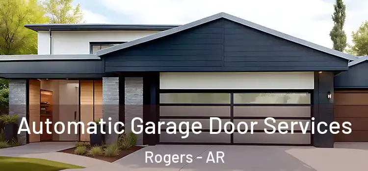  Automatic Garage Door Services Rogers - AR