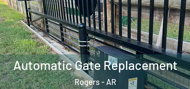 Automatic Gate Replacement Rogers - AR