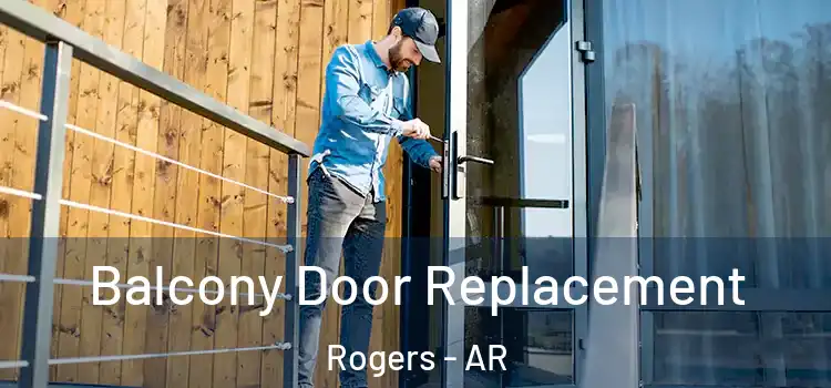  Balcony Door Replacement Rogers - AR