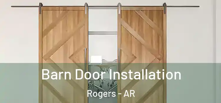 Barn Door Installation Rogers - AR