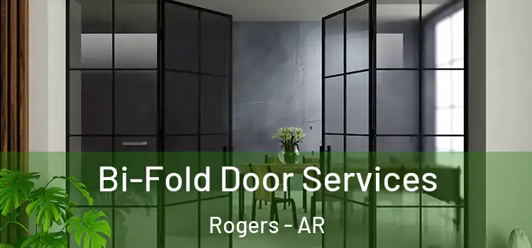 Bi-Fold Door Services Rogers - AR