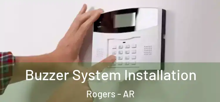 Buzzer System Installation Rogers - AR