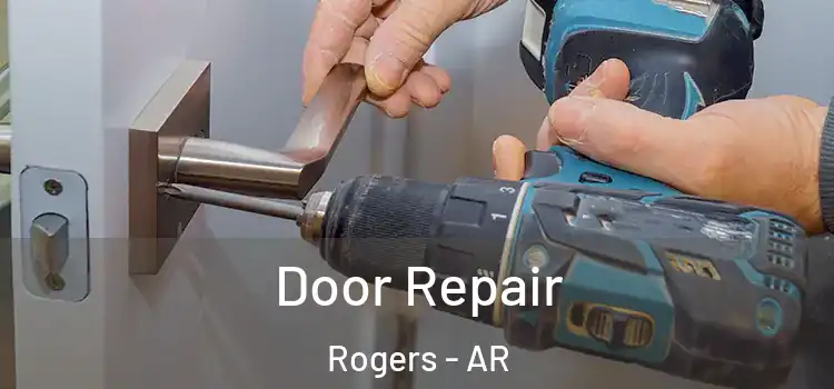 Door Repair Rogers - AR