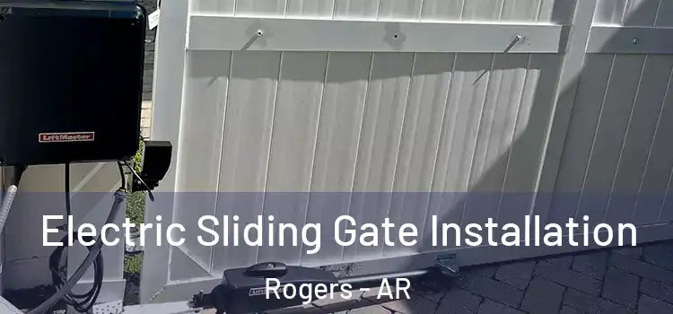 Electric Sliding Gate Installation Rogers - AR
