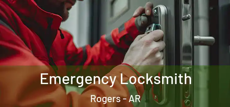 Emergency Locksmith Rogers - AR