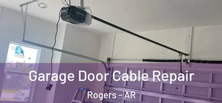  Garage Door Cable Repair Rogers - AR