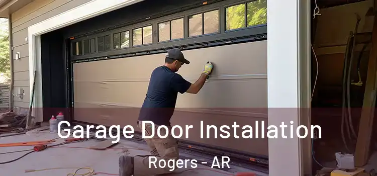  Garage Door Installation Rogers - AR