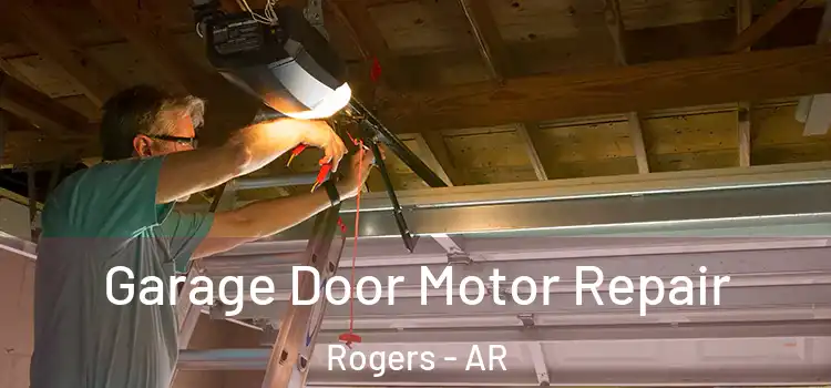  Garage Door Motor Repair Rogers - AR