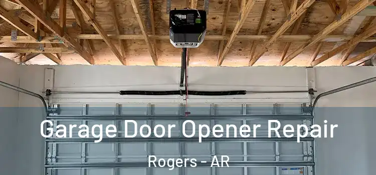  Garage Door Opener Repair Rogers - AR