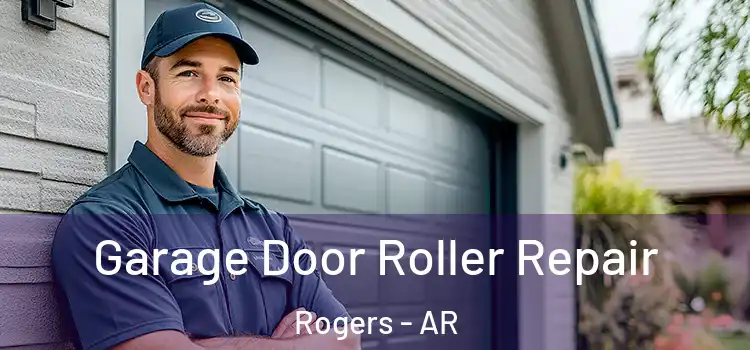  Garage Door Roller Repair Rogers - AR