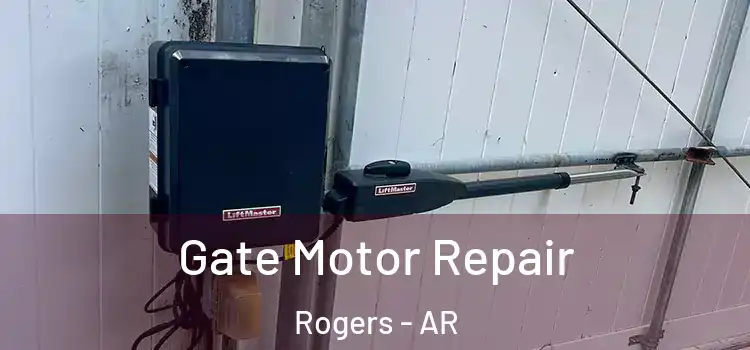 Gate Motor Repair Rogers - AR