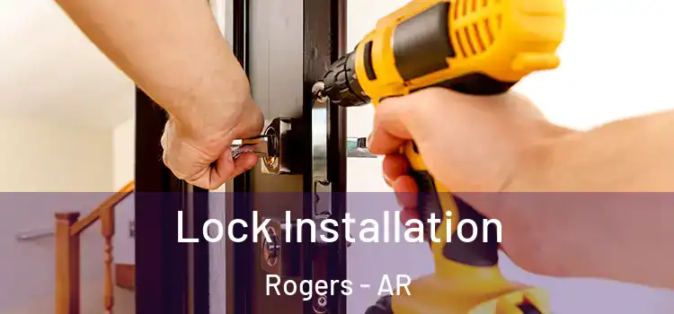 Lock Installation Rogers - AR
