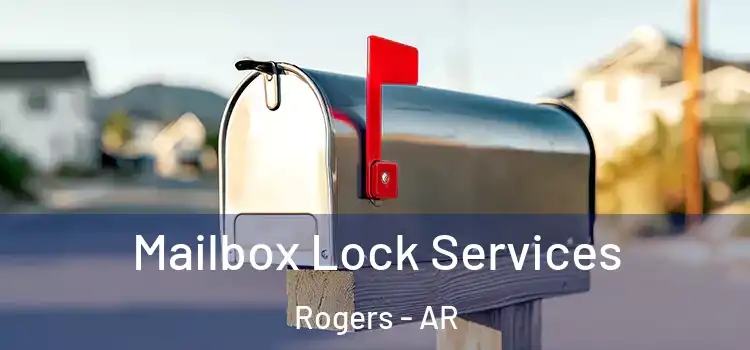 Mailbox Lock Services Rogers - AR
