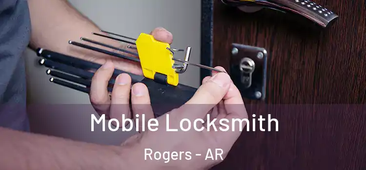 Mobile Locksmith Rogers - AR