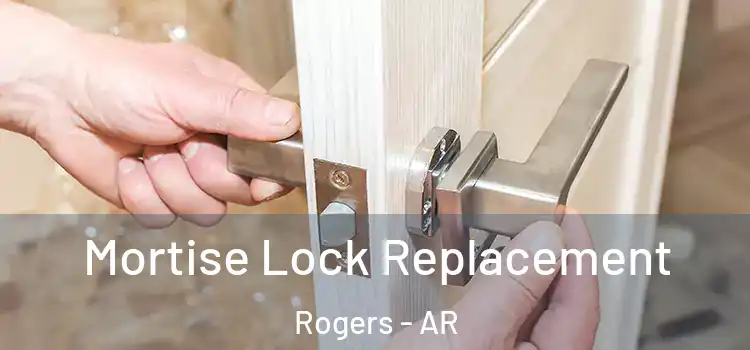 Mortise Lock Replacement Rogers - AR