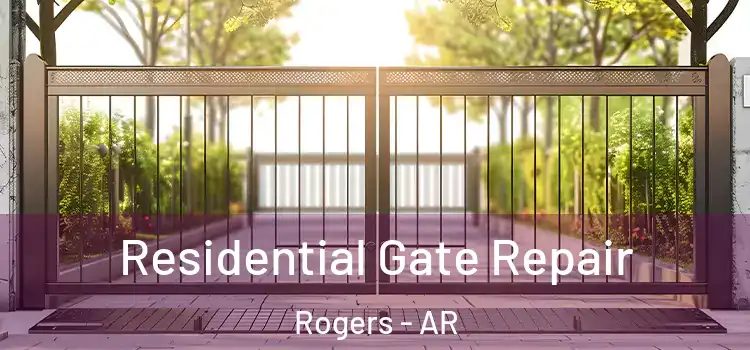 Residential Gate Repair Rogers - AR