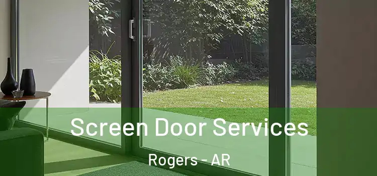 Screen Door Services Rogers - AR