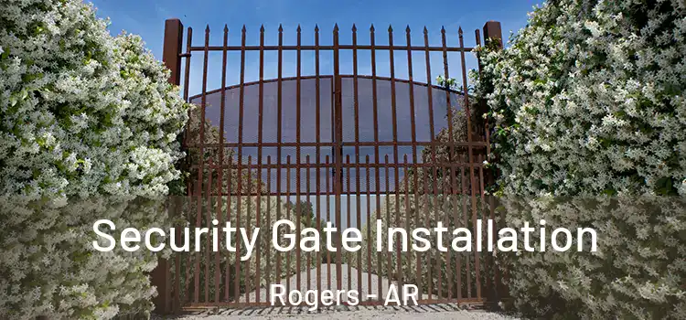Security Gate Installation Rogers - AR