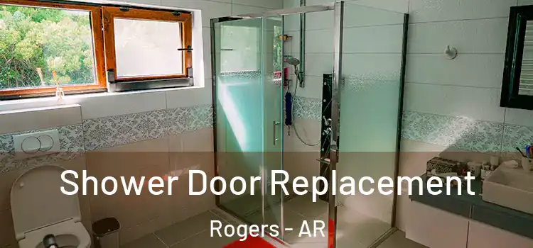 Shower Door Replacement Rogers - AR