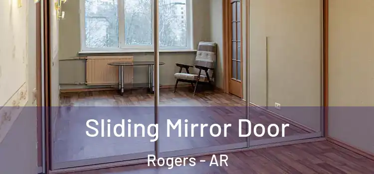  Sliding Mirror Door Rogers - AR