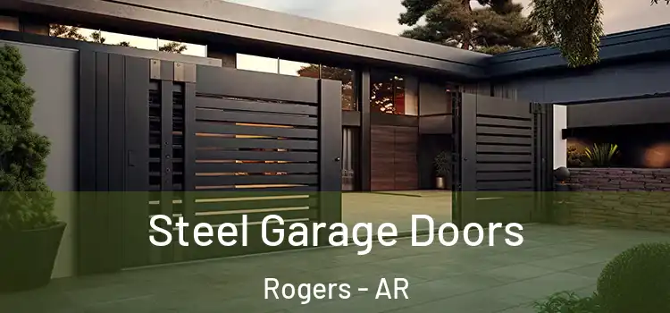 Steel Garage Doors Rogers - AR